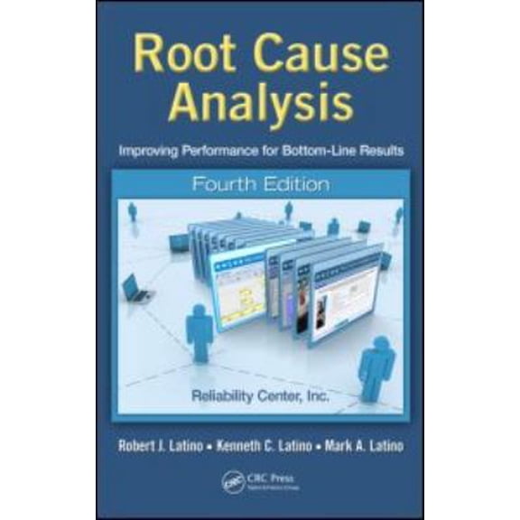 Pre-Owned Root Cause Analysis: Improving Performance for Bottom-Line Results, Fourth Edition (Hardcover) 1439850925 9781439850923