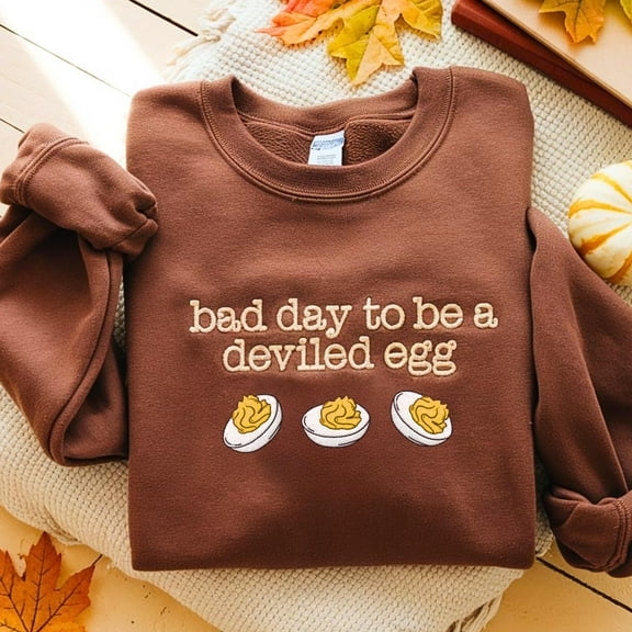Bad Day To Be A Deviled Egg Embroidered Sweatshirt, Funny Thanksgiving Dinner Embroidery Shirt, Sarcastic Friendsgiving Gifts