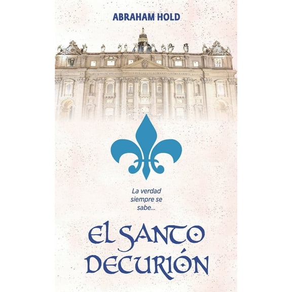 El Santo Decurión (Paperback)
