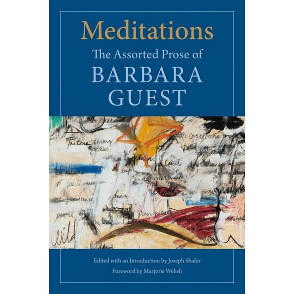 Meditations: The Assorted Prose of Barbara Guest, (Hardcover)