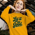 thumbnail image 3 of Smartprints Let It Be Good Inspirational Women's Sweatshirt Gold, Cotton, S, 3 of 4