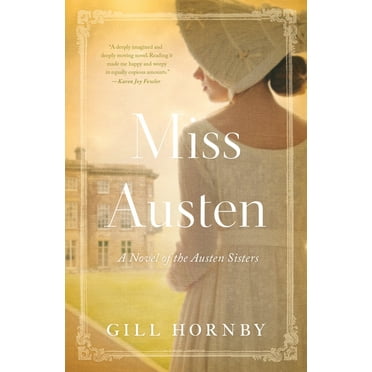 Miss Austen: A Novel of the Austen Sisters, (Paperback)