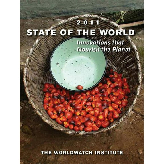 State of the World State of the World: Innovations That Nourish the Planet (2011), Book 0, (Paperback)