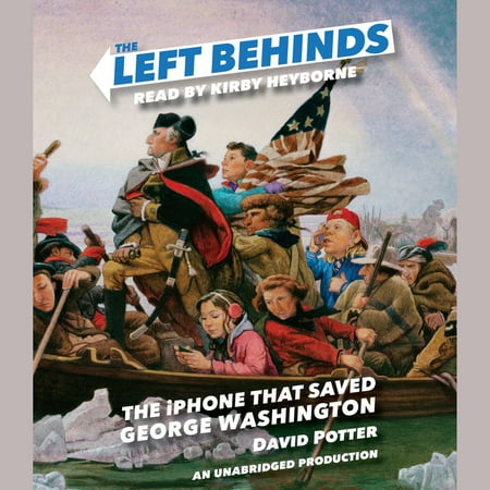 The Left Behinds: The iPhone that Saved George Washington - (Best Audiobooks For Iphone 5)