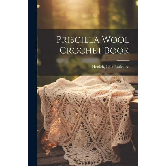 Priscilla Wool Crochet Book, (Paperback)