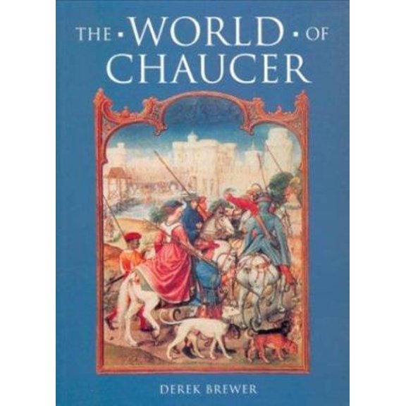 Pre-Owned The World of Chaucer (Paperback) 0859916073 9780859916073