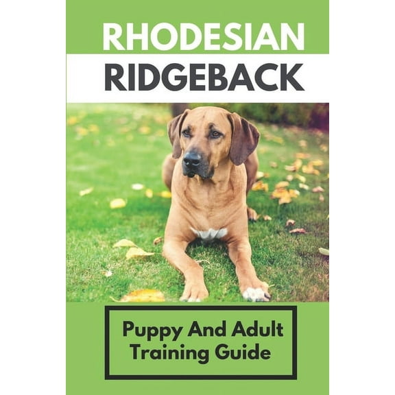 Rhodesian Ridgeback: Puppy And Adult Training Guide: Rhodesian Ridgeback Training At Home (Paperback)