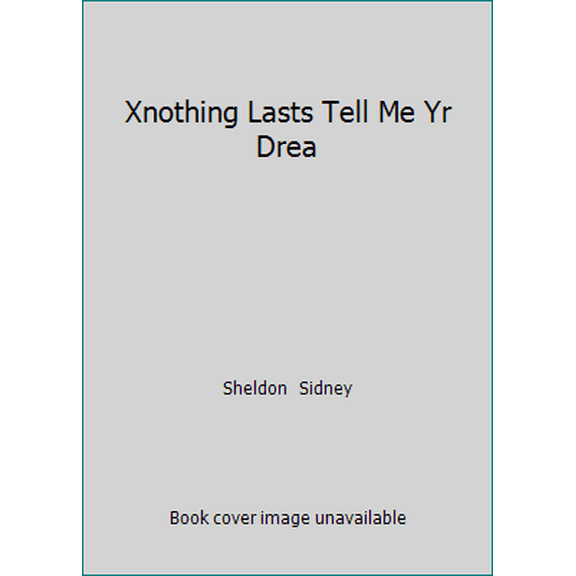 Pre-Owned Xnothing Lasts Tell Me Yr Drea (Paperback) 0007683081 9780007683086