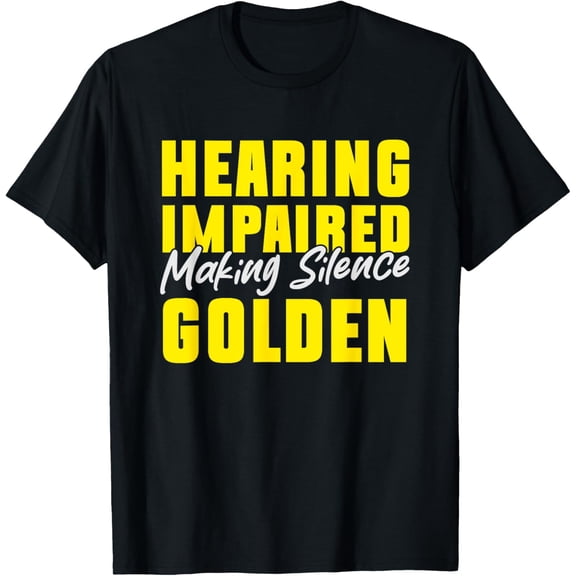 Deaf Awareness Hearing Impaired T-Shirt