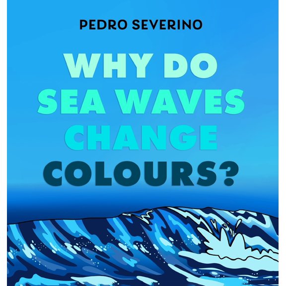 Why Do Sea Waves Change Colours, (Hardcover)