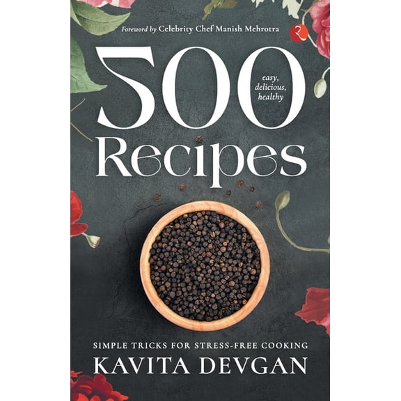 500 Easy, Delicious, Healthy Recipes : Simple Tricks for Stress-Free Cooking (Paperback)