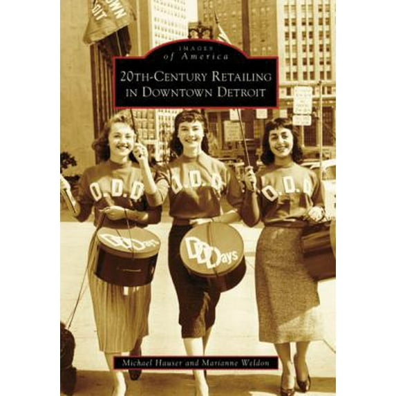 Pre-Owned 20th-Century Retailing in Downtown Detroit (Paperback) 0738561908 9780738561905