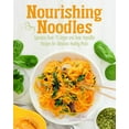 thumbnail image 1 of Pre-Owned Nourishing Noodles: Spiralize 75 Vegan and Raw Vegetable Recipes for Delicious Healthy Meals Paperback, 1 of 1