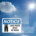 thumbnail image 6 of (2 Pack) Long Pants Must Be Worn OSHA Notice Sign 18 Inch X 12 Inch Vinyl Label Decal Sticker Weather Resistant, UV Protected for Workplace, Business, and Construction Site, Made in the, 6 of 7