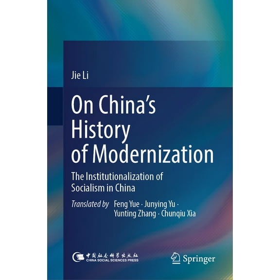 On China's History of Modernization: The Institutionalization of Socialism in China, (Hardcover)