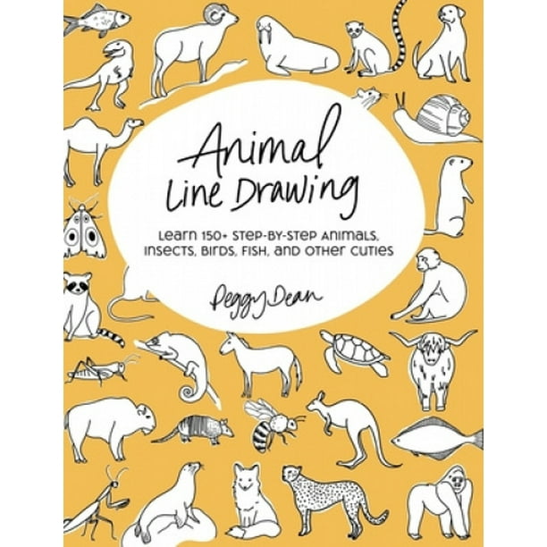 Animal Line Drawing: Learn 150+ Step-by-Step Animals, Insects, Birds, Fish, and Other Cuties [Book]