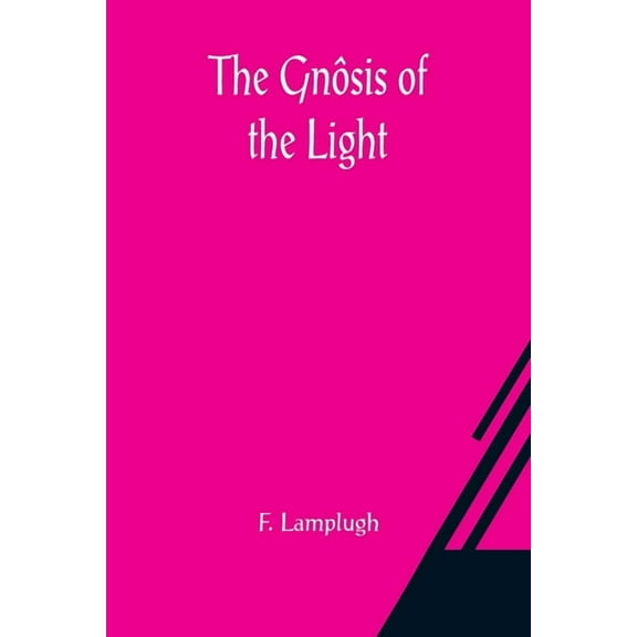 The Gnôsis of the Light, (Paperback)