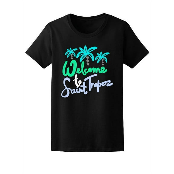 Welcome To Saint Tropez Tropical T-Shirt Women -Image by Shutterstock, Female Small