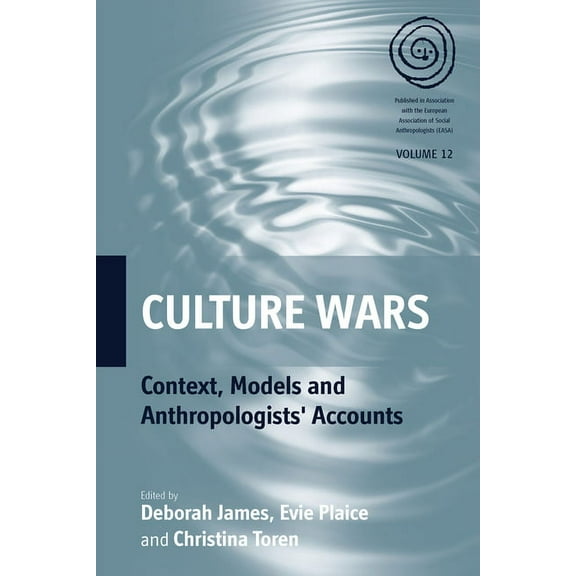 Easa Culture Wars: Context, Models and Anthropologists' Accounts, Book 12, (Paperback)