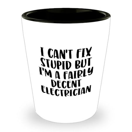 

Fairly Decent Electrician Gifts from Men for Christmas Unique Shot Glass