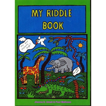 MY RIDDLE BOOK. 170 all-time riddles & jokes. -