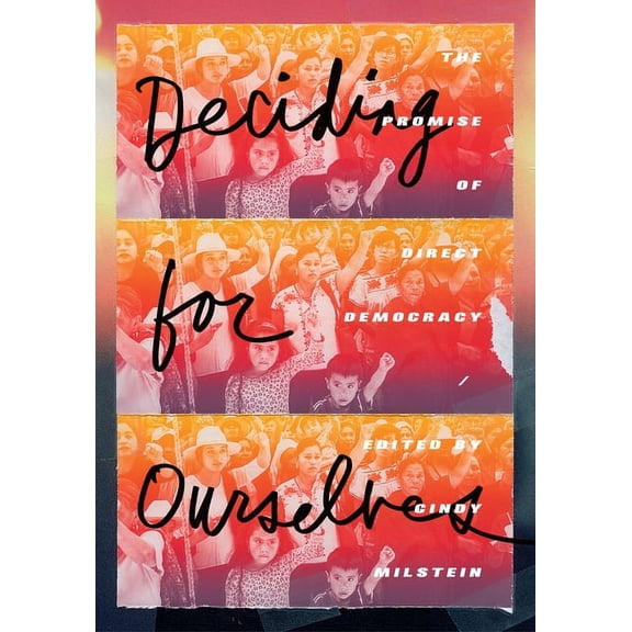 Deciding for Ourselves: The Promise of Direct Democracy, (Paperback)