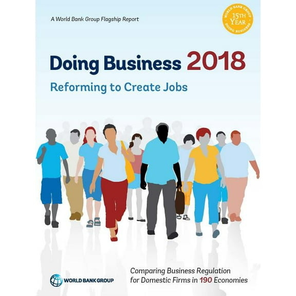 Doing Business Doing Business 2018: Reforming to Create Jobs, (Paperback)