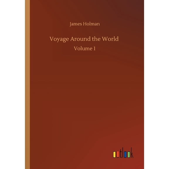 Voyage Around the World: Volume 1