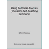 Using Technical Analysis (Investor's Self-Teaching Seminars) [Paperback - Used]