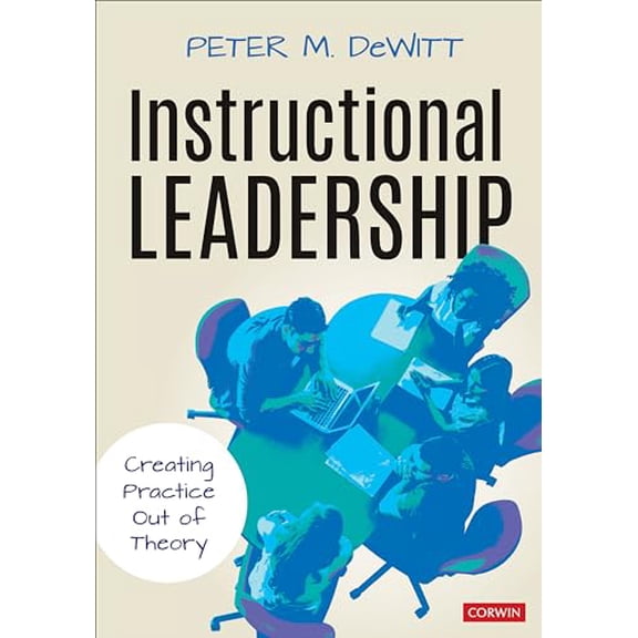 Pre-Owned Instructional Leadership: Creating Practice Out of Theory (Paperback) 1544381417 9781544381411