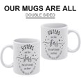 thumbnail image 3 of Sisters Are Like Stars You Can'T Always See Them But You Know They'Re Always There Coffee Mug, Holiday Coffee Mug, Funny Mugs Gift From Family, Friends (11 Oz), 3 of 7