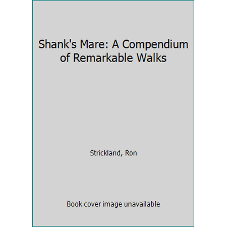 Shank's Mare: A Compendium of Remarkable Walks [Paperback - Used]