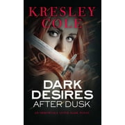 KRESLEY COLE Immortals After Dark: Dark Desires After Dusk (Series #6) (Paperback)
