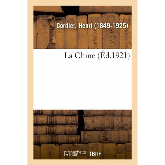La Chine: FacultÃ© Des Lettres de l'UniversitÃ© de Paris, (Paperback)