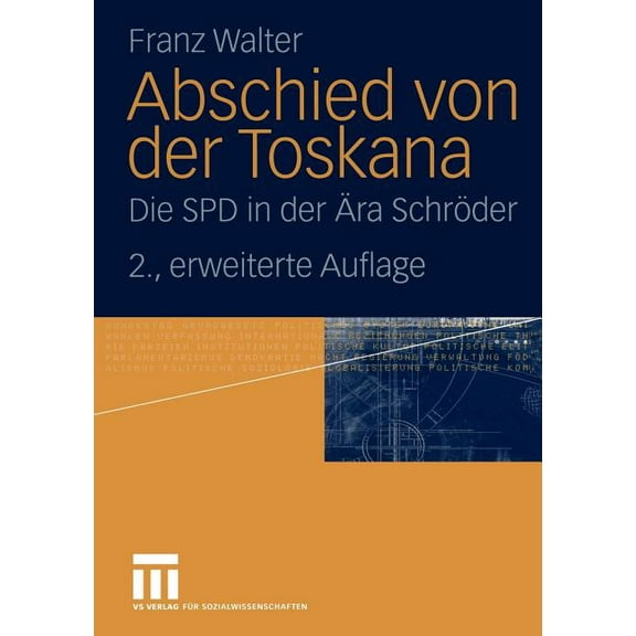 Abschied Von Der Toskana: Die SPD in Der Ãra SchrÃ¶der, (Paperback)