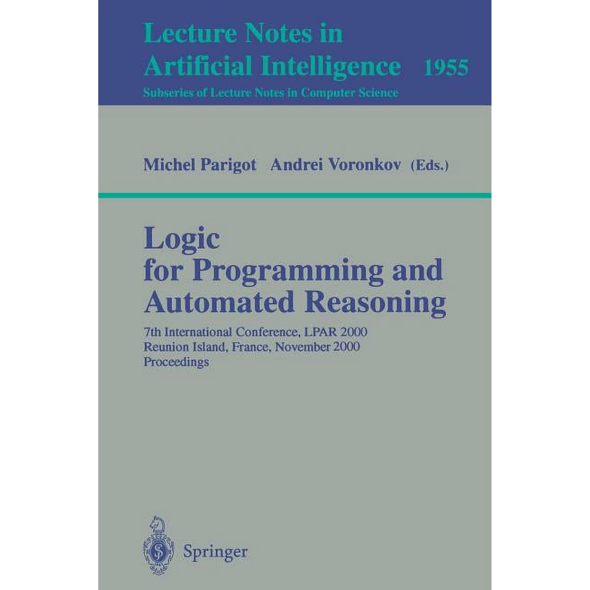 Logic for Programming and Automated Reasoning: 7th International Conference Lpar 2000 Reunion Island France November (Paperback)
