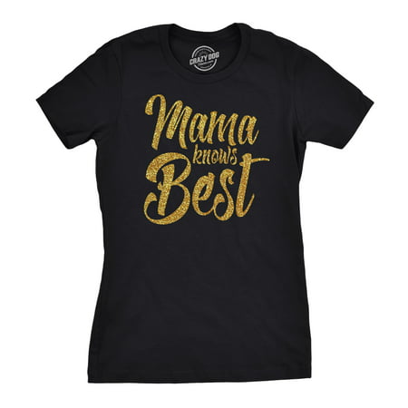 Womens Mama Knows Best Gold Shimmer Funny T shirts for Mom Mothers Day Gift Idea T