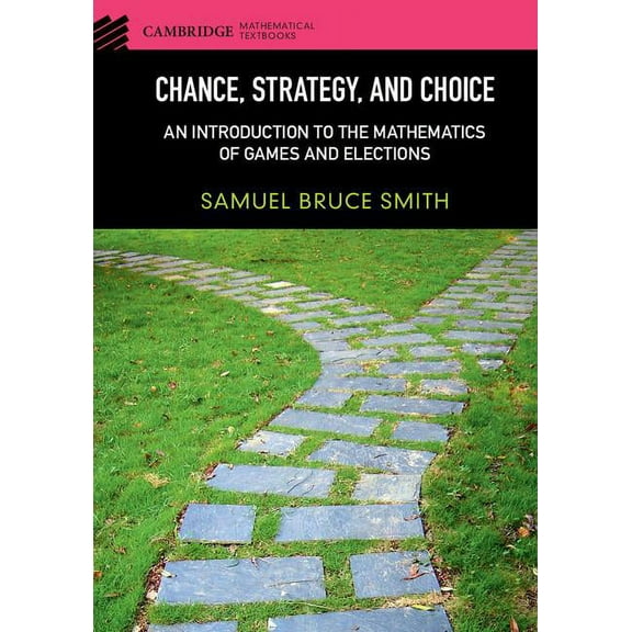 Cambridge Mathematical Textbooks Chance, Strategy, and Choice, (Hardcover)