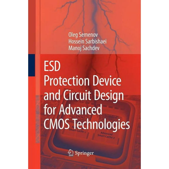 Esd Protection Device and Circuit Design for Advanced CMOS Technologies, (Paperback)