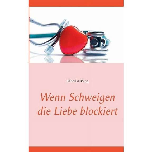 Wenn Schweigen die Liebe blockiert, (Paperback)