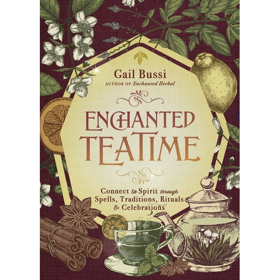 Enchanted Kitchen Enchanted Teatime: Connect to Spirit Through Spells, Traditions, Rituals & Celebrations, (Paperback)