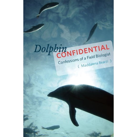 Pre-Owned Dolphin Confidential : Confessions of a Field Biologist (Hardcover)