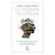 thumbnail image 1 of Tu Cuerpo, Tu Hogar. La Longevidad Depende de Ti Espasa Rafael Guzmán, 1 of 2
