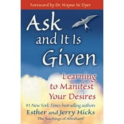 Ask and It Is Given: Learning to Manifest Your Desires, Pre-Owned Paperback 1401904599 9781401904593 Esther Hicks, Jerry Hicks