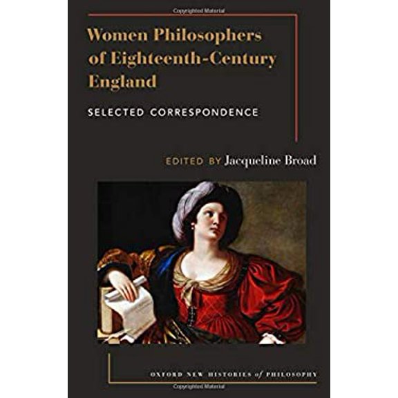 Pre-Owned Women Philosophers of Eighteenth-Century England : Selected Correspondence 9780197506998 Used
