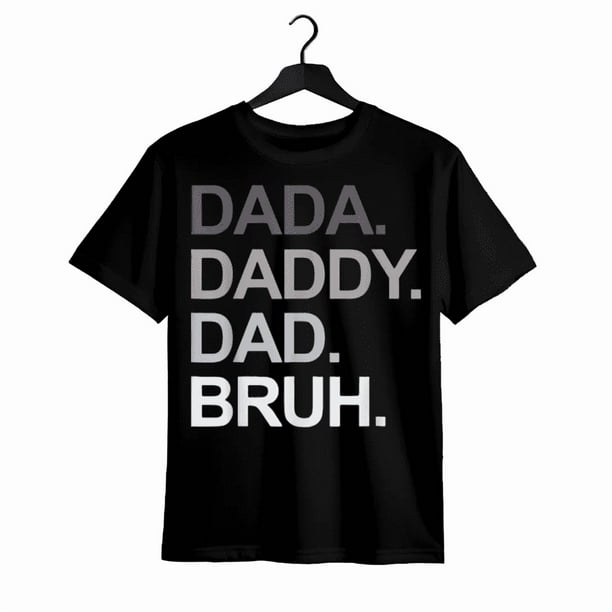 Camiseta divertida "Dada Daddy Dad Bruh" - Algodón de 180 g, informal, negra, con estampado blanco llamativo. Regalo para el Día del Padre, para papá, amigos y familia. Cuello redondo, lavable a máqui