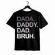 thumbnail image 1 of Camiseta divertida "Dada Daddy Dad Bruh" - Algodón de 180 g, informal, negra, con estampado blanco llamativo. Regalo para el Día del Padre, para papá, amigos y familia. Cuello redondo, lavable a máqui, 1 of 6