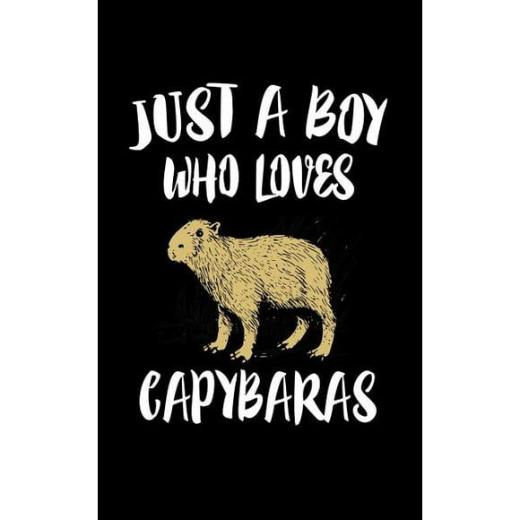 Just A Boy Who Loves Capybaras : Animal Nature Collection (Paperback)