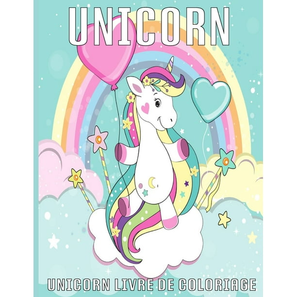 Livre De Coloriage Livre Unicorn Livre De Coloriage Licorne Livre De Coloriage Pour Les Enfants De 4 A 8 Ans Paperback Walmart Com Walmart Com