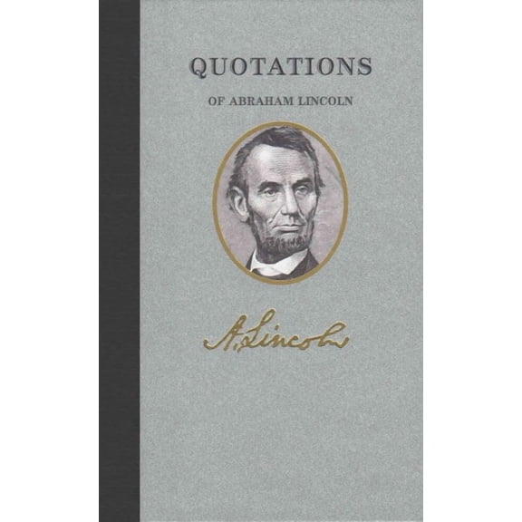 Quotations of Great Americans: Quotations of Abraham Lincoln (Hardcover)